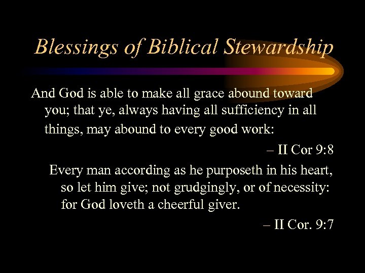 Blessings of Biblical Stewardship And God is able to make all grace abound toward