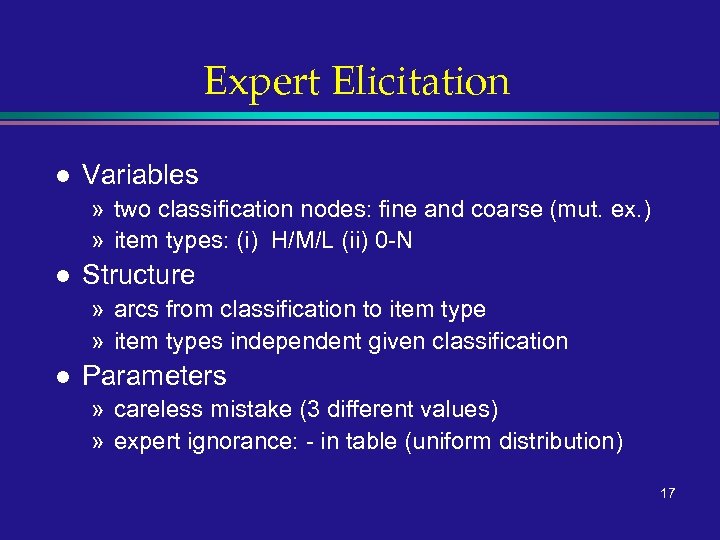 Expert Elicitation l Variables » two classification nodes: fine and coarse (mut. ex. )