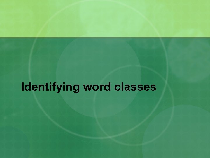 Identifying word classes 