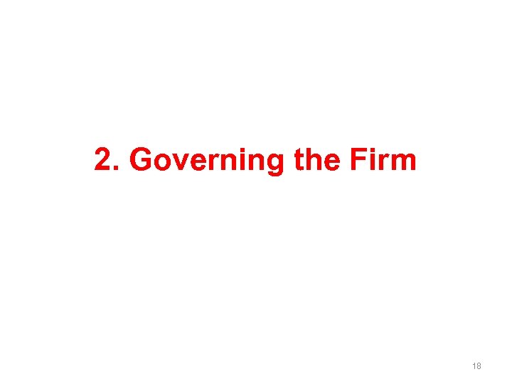  2. Governing the Firm 18 