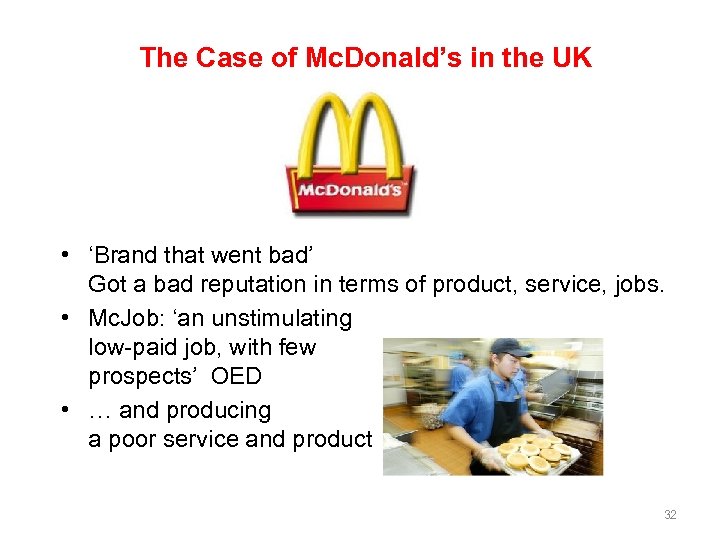 The Case of Mc. Donald’s in the UK • ‘Brand that went bad’ Got