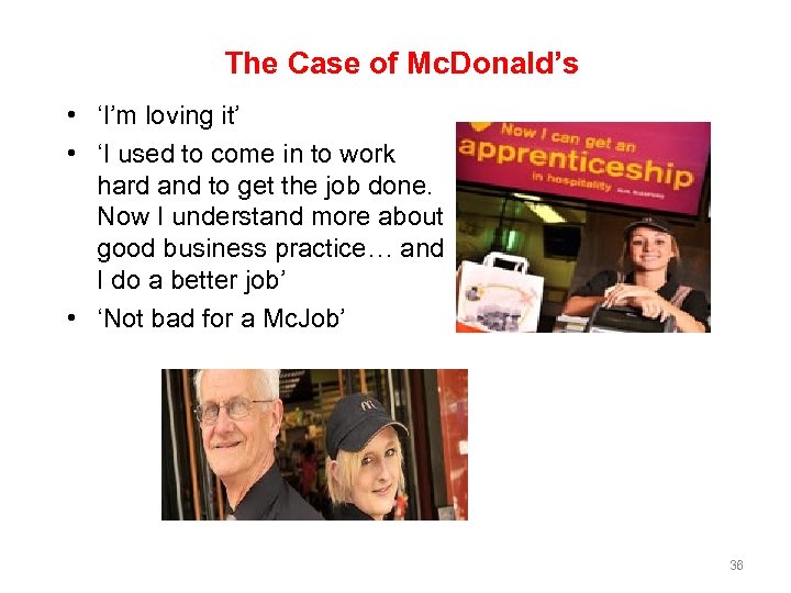 The Case of Mc. Donald’s • ‘I’m loving it’ • ‘I used to come