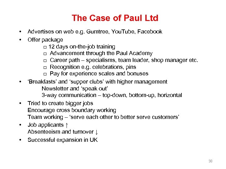 The Case of Paul Ltd • • • Advertises on web e. g. Gumtree,