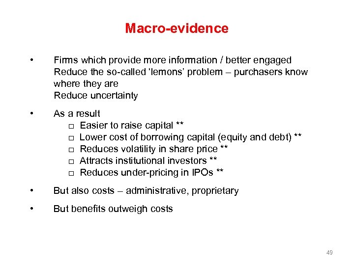 Macro-evidence • Firms which provide more information / better engaged Reduce the so-called ‘lemons’