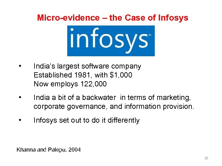 Micro-evidence – the Case of Infosys • India’s largest software company Established 1981, with