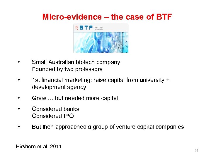 Micro-evidence – the case of BTF • Small Australian biotech company Founded by two