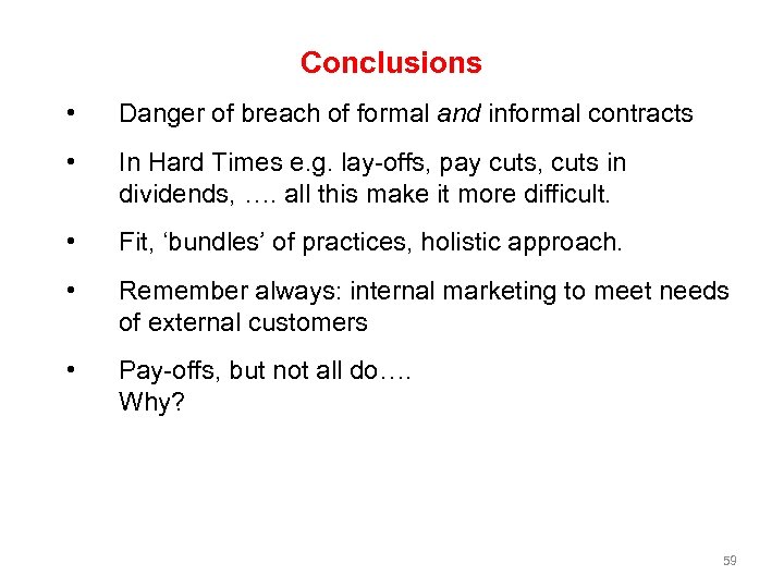 Conclusions • Danger of breach of formal and informal contracts • In Hard Times