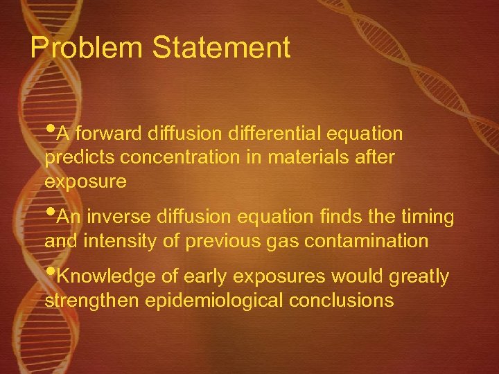 Problem Statement • A forward diffusion differential equation predicts concentration in materials after exposure