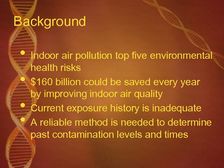 Background • Indoor air pollution top five environmental • • • health risks $160