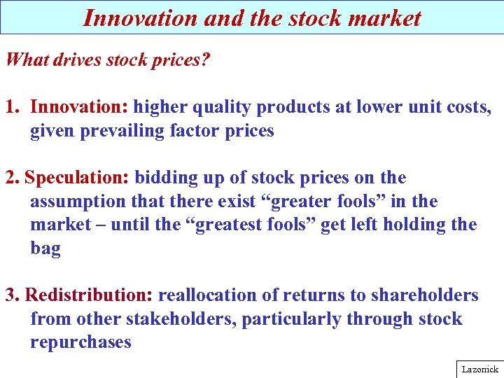 Innovation and the stock market What drives stock prices? 1. Innovation: higher quality products