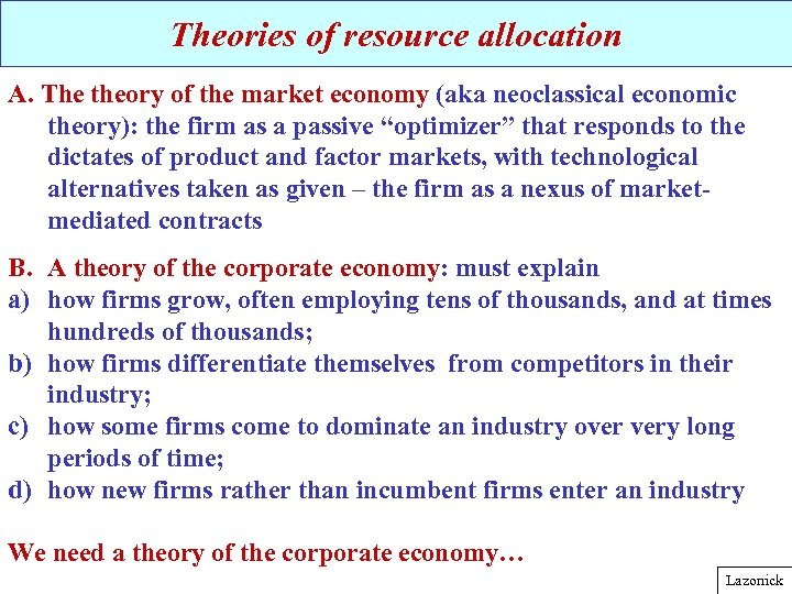 Theories of resource allocation A. The theory of the market economy (aka neoclassical economic