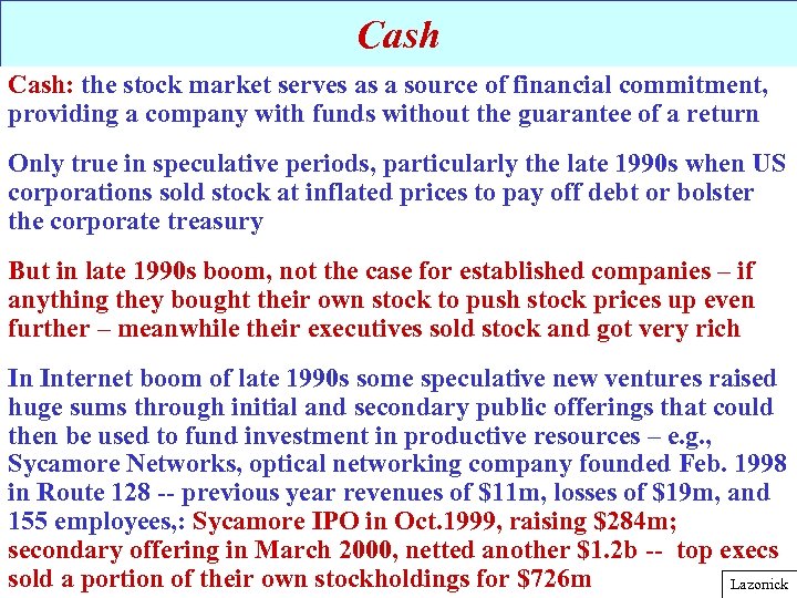 Cash: the stock market serves as a source of financial commitment, providing a company