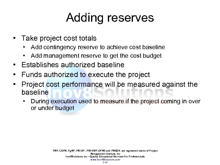Adding reserves • Take project cost totals • Add contingency reserve to achieve cost