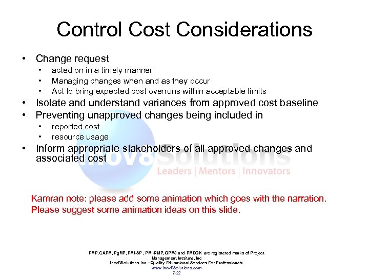 Control Cost Considerations • Change request • • • acted on in a timely