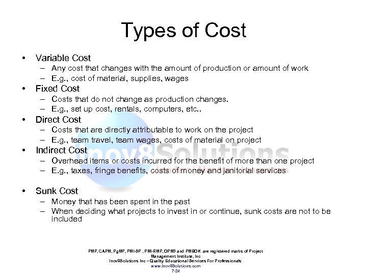 Types of Cost • Variable Cost – Any cost that changes with the amount