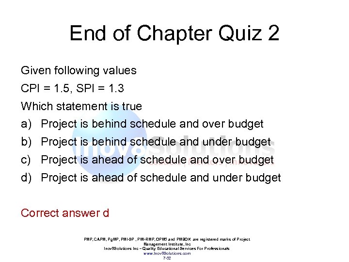 End of Chapter Quiz 2 Given following values CPI = 1. 5, SPI =