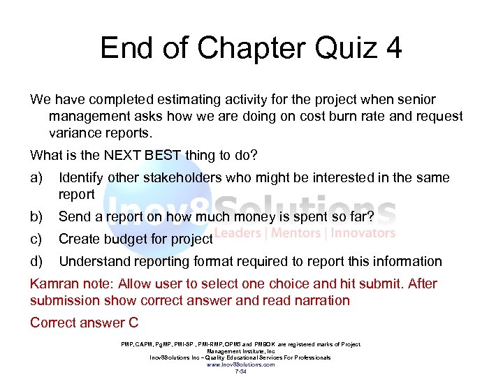 End of Chapter Quiz 4 We have completed estimating activity for the project when