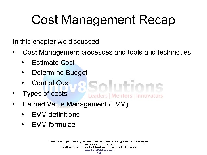 Cost Management Recap In this chapter we discussed • Cost Management processes and tools