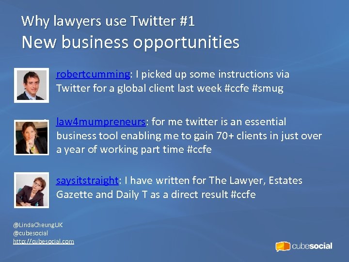 Why lawyers use Twitter #1 New business opportunities • robertcumming: I picked up some