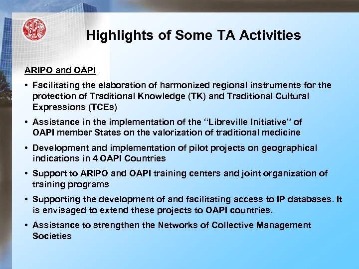Highlights of Some TA Activities ARIPO and OAPI • Facilitating the elaboration of harmonized