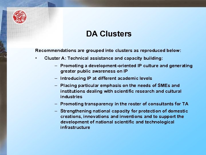 DA Clusters Recommendations are grouped into clusters as reproduced below: • Cluster A: Technical