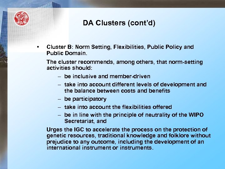 DA Clusters (cont’d) • Cluster B: Norm Setting, Flexibilities, Public Policy and Public Domain.