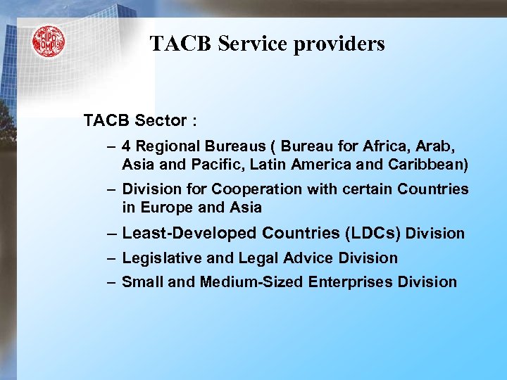 TACB Service providers TACB Sector : – 4 Regional Bureaus ( Bureau for Africa,
