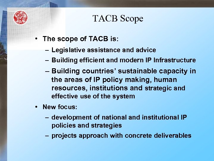 TACB Scope • The scope of TACB is: – Legislative assistance and advice –