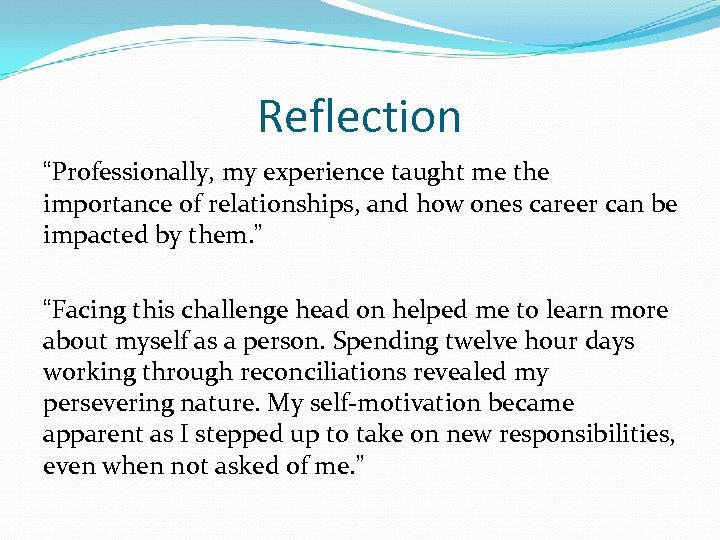 Reflection “Professionally, my experience taught me the importance of relationships, and how ones career