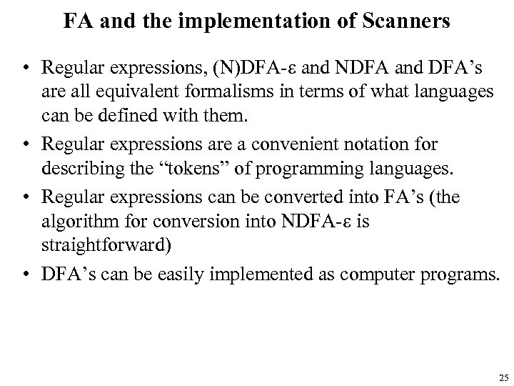 FA and the implementation of Scanners • Regular expressions, (N)DFA-e and NDFA and DFA’s
