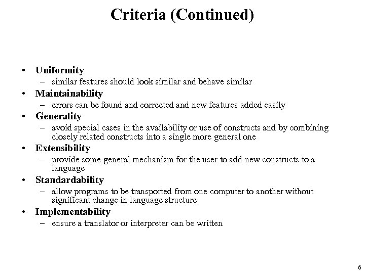 Criteria (Continued) • Uniformity – similar features should look similar and behave similar •