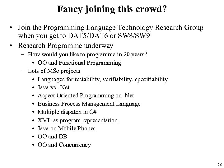 Fancy joining this crowd? • Join the Programming Language Technology Research Group when you
