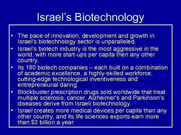 Israel’s Biotechnology • The pace of innovation, development and growth in Israel’s biotechnology sector