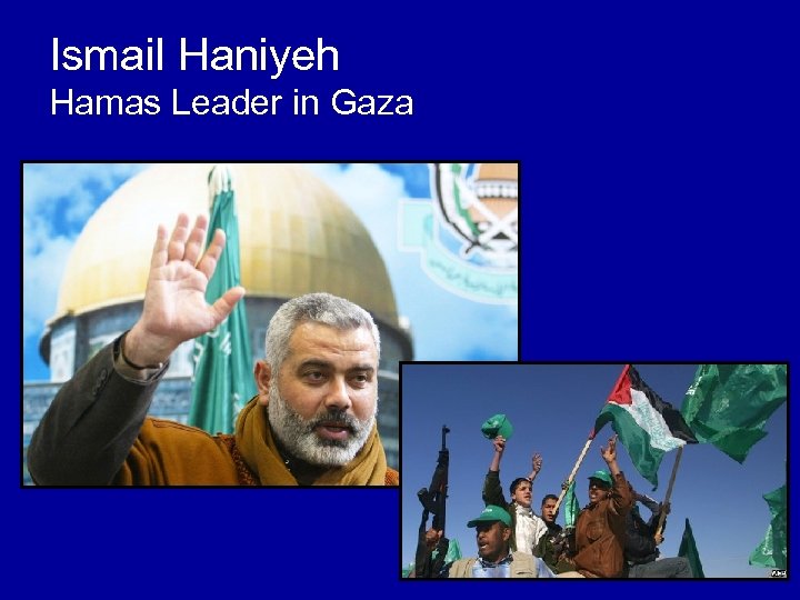 Ismail Haniyeh Hamas Leader in Gaza 