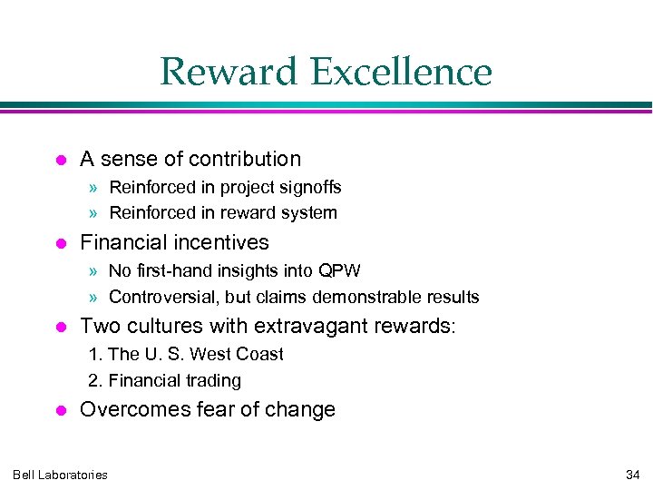 Reward Excellence A sense of contribution » Reinforced in project signoffs » Reinforced in