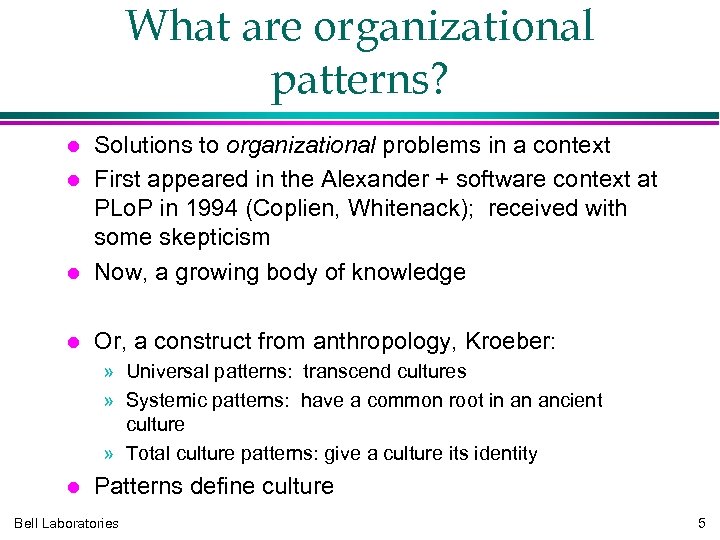 What are organizational patterns? Solutions to organizational problems in a context First appeared in
