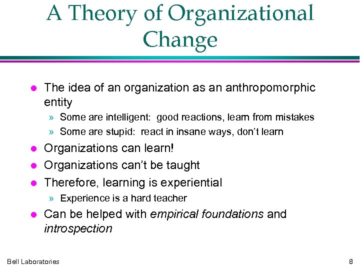 A Theory of Organizational Change The idea of an organization as an anthropomorphic entity