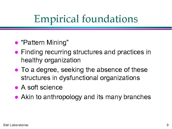 Empirical foundations “Pattern Mining” Finding recurring structures and practices in healthy organization To a