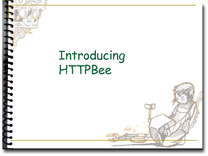 Introducing HTTPBee 