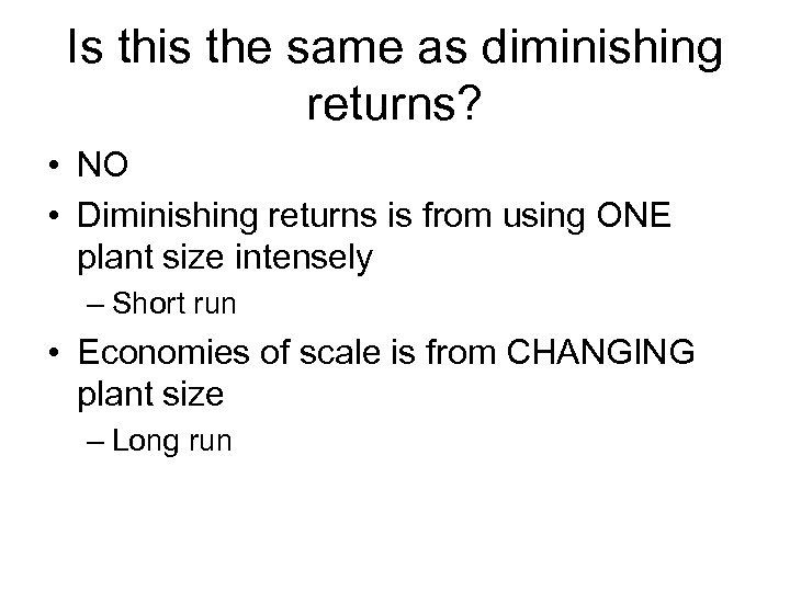 Is this the same as diminishing returns? • NO • Diminishing returns is from