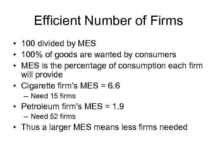 Efficient Number of Firms • 100 divided by MES • 100% of goods are
