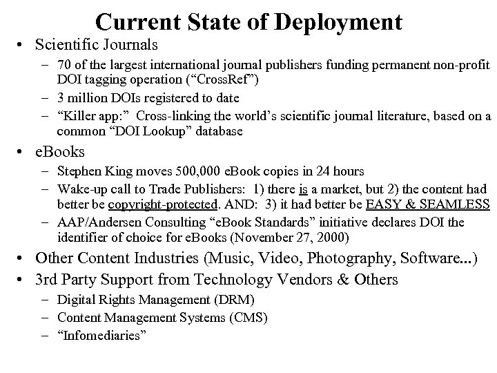 Current State of Deployment • Scientific Journals – 70 of the largest international journal