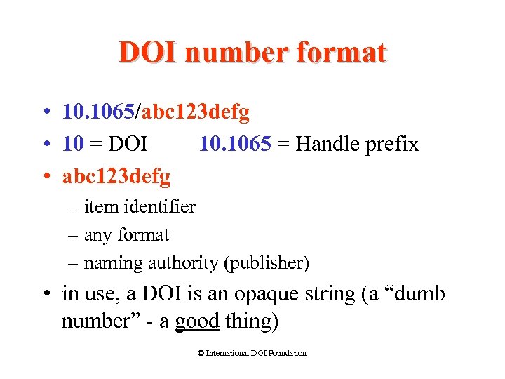 DOI number format • 10. 1065/abc 123 defg • 10 = DOI 10. 1065