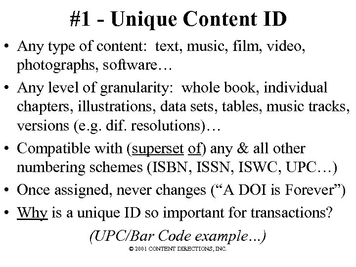 #1 - Unique Content ID • Any type of content: text, music, film, video,