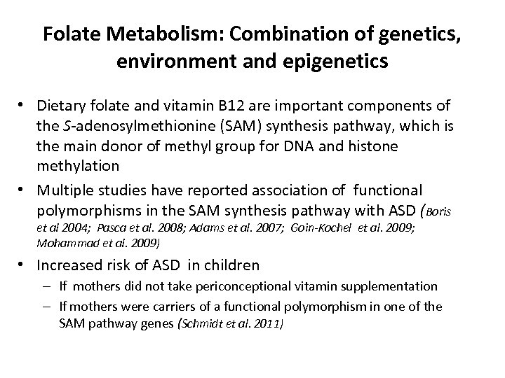 Folate Metabolism: Combination of genetics, environment and epigenetics • Dietary folate and vitamin B