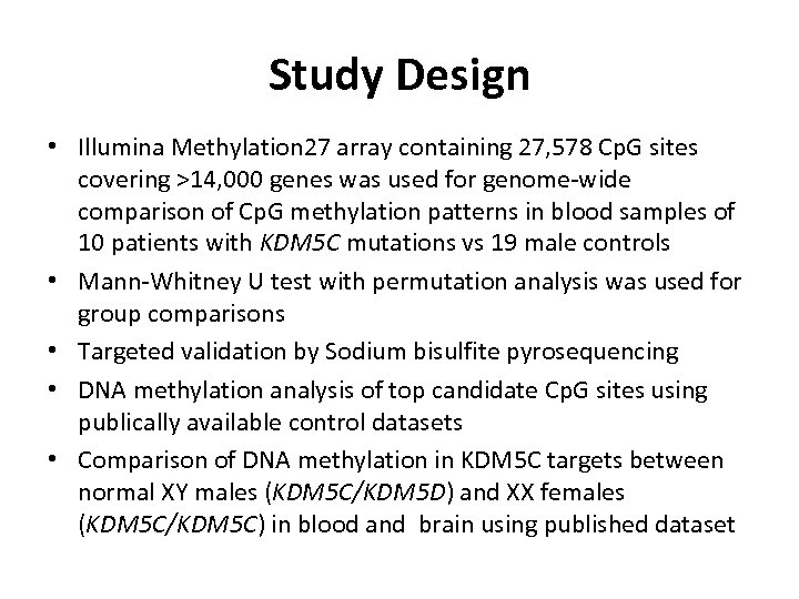 Study Design • Illumina Methylation 27 array containing 27, 578 Cp. G sites covering