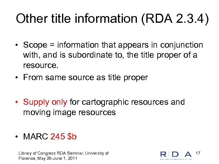 Other title information (RDA 2. 3. 4) • Scope = information that appears in