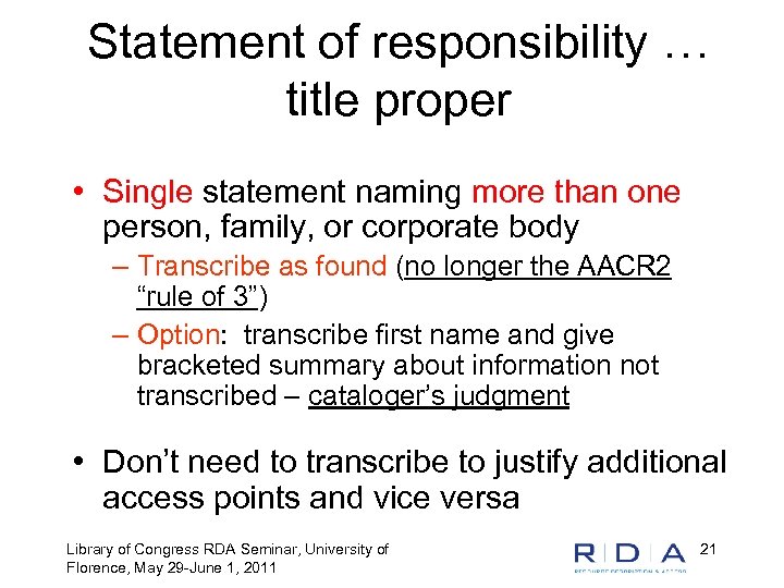 Statement of responsibility … title proper • Single statement naming more than one person,
