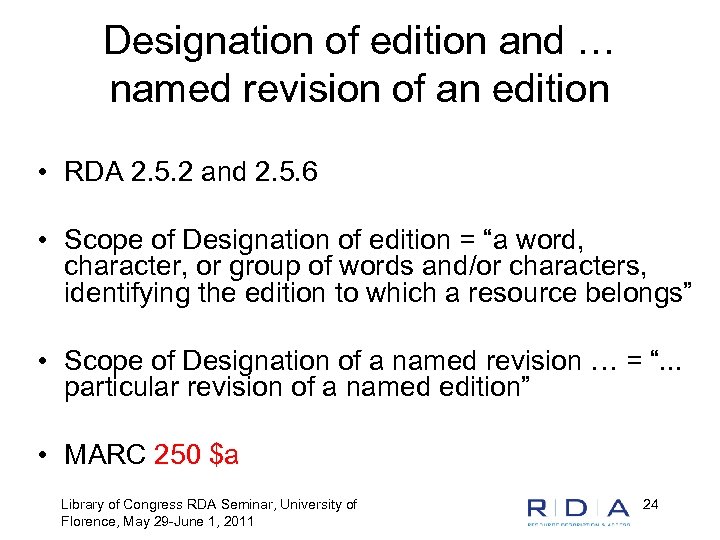 Designation of edition and … named revision of an edition • RDA 2. 5.