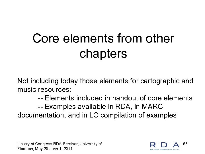 Core elements from other chapters Not including today those elements for cartographic and music